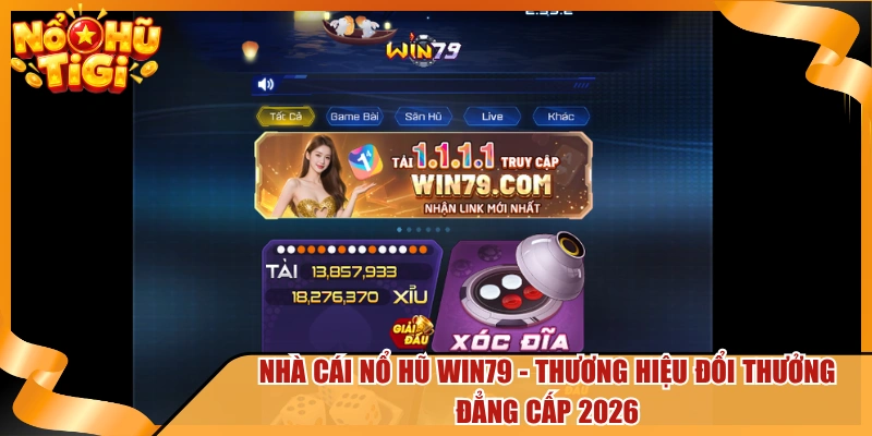 Nhà Cái Nổ Hũ Win79
